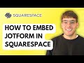How to Embed Jotform in Squarespace [2026 Full Guide]
