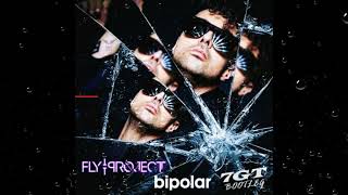 FLY PROJECT - BIPOLAR REMIX (7GT Bootleg Remix)