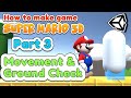 Learn Unity 3D Basic : Part 3 / Movement & perfect Ground Check / Make game Super Mario 3D Tutorial