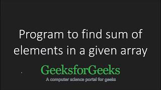 Find sum of elements in a given array | GeeksforGeeks