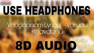 Vaddaanam Lyrical 8d song | Varudu Kaavalenu Songs | Naga Shaurya, Ritu Varma | Thaman S