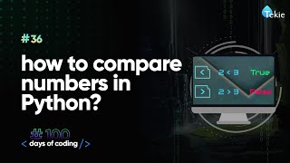 How to compare numbers in Python? Tekie Byte #36