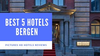 Top 5 Best Hotels in Bergen, Norway - sorted by Rating Guests