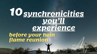 10 synchronicities you’ll experience before your twin flame reunion