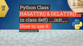 Python tutorial - Python HASATTR in class - How to use HASATTR and DELATTR in Python
