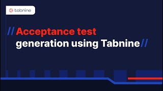 Acceptance test generation using Tabnine
