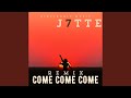 Come Come Come (Remix)