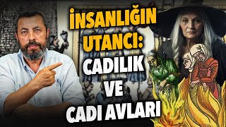 HRİSTİYANLAR'IN İNSANLIĞA AÇTIĞI SAVAŞ: CADI AVLARI | Ahmet Anapalı