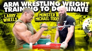 ARM WRESTLING WEIGHT TRAINING TO DOMINATE WITH MICHAEL TODD