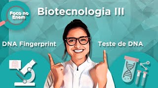 Biotecnologia III - Teste de DNA e DNA Fingerprint