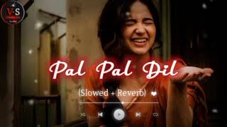 Pal Pal Dil Ke Pass | (Slowed & Reverb) Arjit Singh | Lofi - Music
