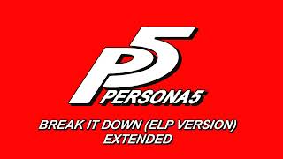 Break It Down (Elp Version) - Persona 5 OST [Extended]