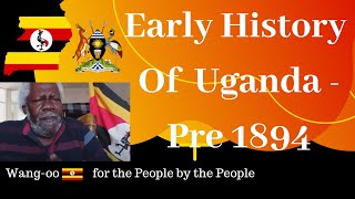 🛑Wang-oo Uganda Ep.141: Early History of Uganda - Pre 1894