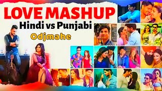 Love Mashup 2021 | hindi vs punjabi love mashup | Best Hindi/Punjabi Songs | Odjmahe X dj harsha