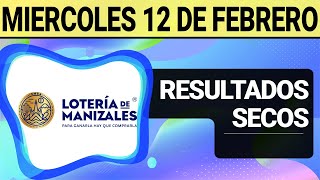 Resultado SECOS Lotería de MANIZALES del Miércoles 12 de Febrero de 2025  SECOS 😱💰🚨