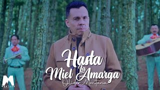 Hasta La Miel Amarga - Olider Montana (Video Oficial)