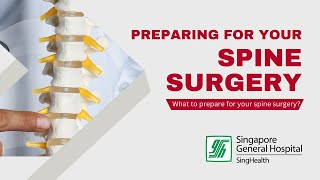 What to Prepare for Your Spine Surgery? - Singapore General Hospital