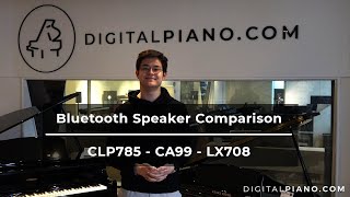 Bluetooth Speaker Comparison Yamaha CLP-785 vs Kawai CA99 vs Roland LX708 | Digitalpiano.com