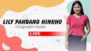 Lily Pahbang Hinkho || Lhingjoujam Live Performance |