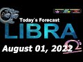 Daily Horoscope LIBRA August 01, 2022