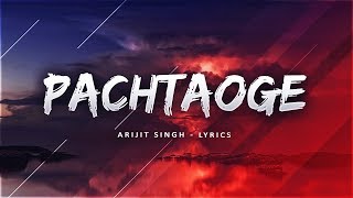 Bada Pachtaoge Full Song - LYRICS | Arijit Singh New Song | Latest Hindi Songs 2019