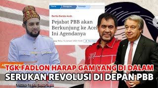 Tgk Fadlon Lawan Indonesia di depan PBB Harapan Tgk Fadlon Gam Yang di dalam Serukan Revolusi