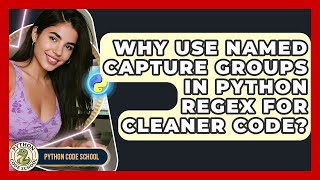 Why Use Named Capture Groups In Python Regex For Cleaner Code? - Python Code School