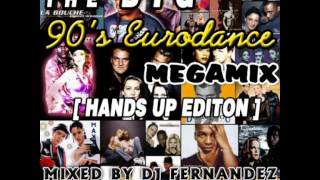 The BIG 90's Eurodance Megamix [Hands Up Edition] (2014) Mixed by Dj FerNaNdeZ