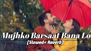 Mujhko Barsaat Bana Lo [Slowed+ Reverb]|| Junooniyat ||Armaan Malik||Pulkit Samrat,Yami Gautam||