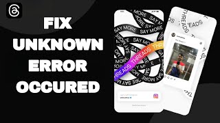 How To Fix And Solve Unknown Error Occured On Threads App | Finalv Solution