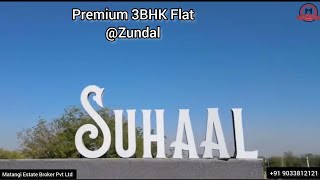 Suhaal Serenity | Premium 3BHK | Location Overview | Zundal Ahmedabad | Matangi Estate Broker P.Ltd