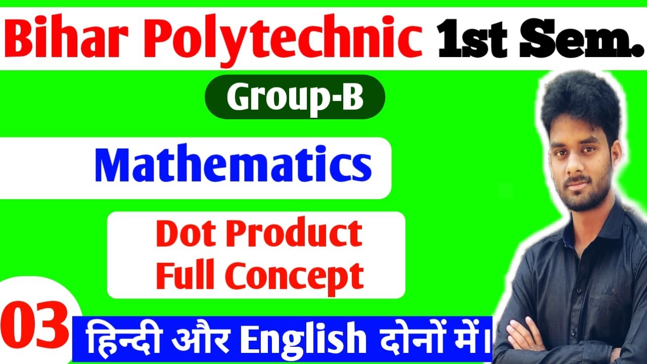 Bihar Polytechnic First Semester Math Group-B Vector Algebra Dot ...