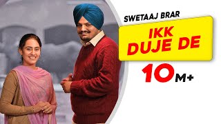 SIDHU MOOSE WALA Song - Ikk Duje De: Moosa Jatt | Sweetaj New Punjabi Song 2021 | Hit Song of Sidhu