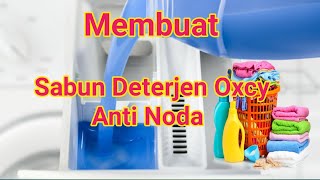 membuat deterjen cair oxcy anti noda & anti gagal