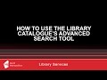 How to use the Library Catalogue's Advanced Search