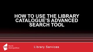 How to use the Library Catalogue's Advanced Search