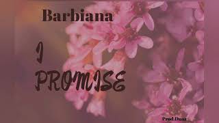 Barbiana _I PROMISE  MP3(prod Duoz)2023