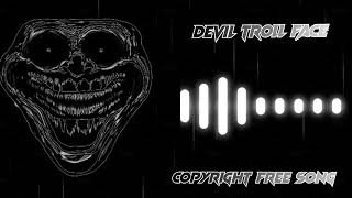 Devil Troll Face Meme || CFS || Copyright Free Song || Beat || 2k HD