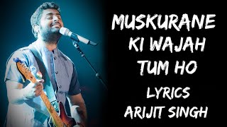 Muskurane Ki Wajah Tum Ho Gungunane Ji Wajah Tum Ho (Lyrics) - Arijit Singh | T2-SERIER