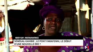 Focus : Sénégal - Gambie.. Le pont Farafenni, le début d'une nouvelle ère ?