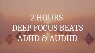 2 HOURS Deep Focus Beats ADHD & AuDHD • Symmetrical Hyperfocus Soundscape • Muted Melodic Downtempo
