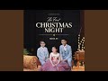 The First Christmas Night: O Come All Ye Faithful / The First Noel / Silent Night / O Holy...