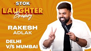 Delhi V/S Mumbai | Stand Up Comedy With Rakesh Addlakha | @STOKNCHILL