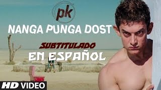 Nanga Punga Dost - PK - Sub Español.