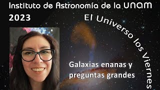 Galaxias enanas y preguntas grandes