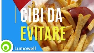 Cibi da Evitare - Alimenti che Fanno Male