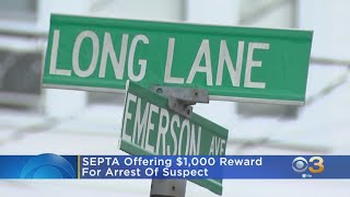 SEPTA Offering $1,000 Reward For Arrest Of Suspect