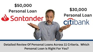 Citibank Personal Loan versus Santander Personal Loan.  Getting The Right Personal Loan For You.