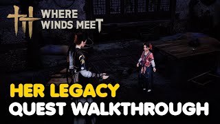 Where Winds Meet - Her Legacy Quest Walkthrough
