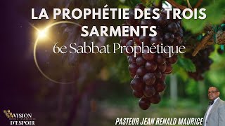 La Prophétie des Trois Sarments | Pasteur Jean Rénald Maurice | Sabbat 4 MAI 2024 | VISION D'ESPOIR